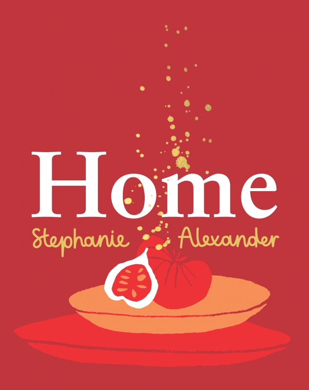 Home By Stephanie Alexander